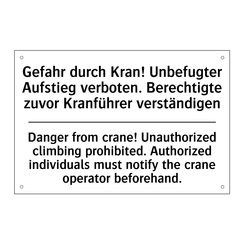 Gefahr durch Kran! Unbefugter /.../ - Danger from crane! Unauthorized /.../