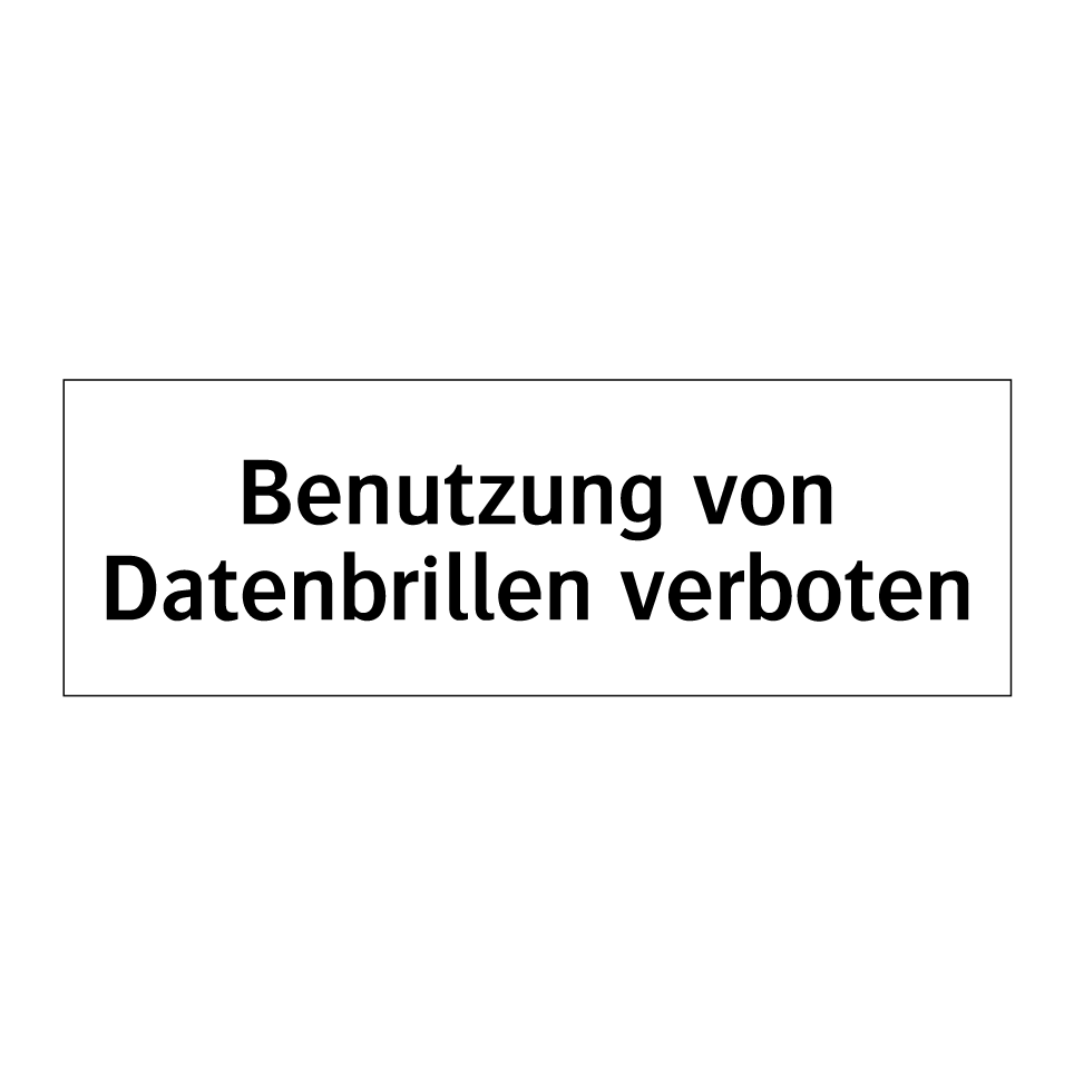 Benutzung von Datenbrillen verboten