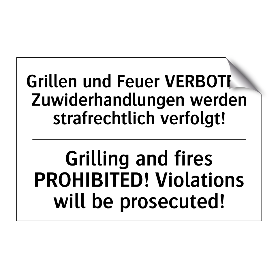 Grillen und Feuer VERBOTEN! Zuwiderhandlungen /.../ - Grilling and fires PROHIBITED! /.../