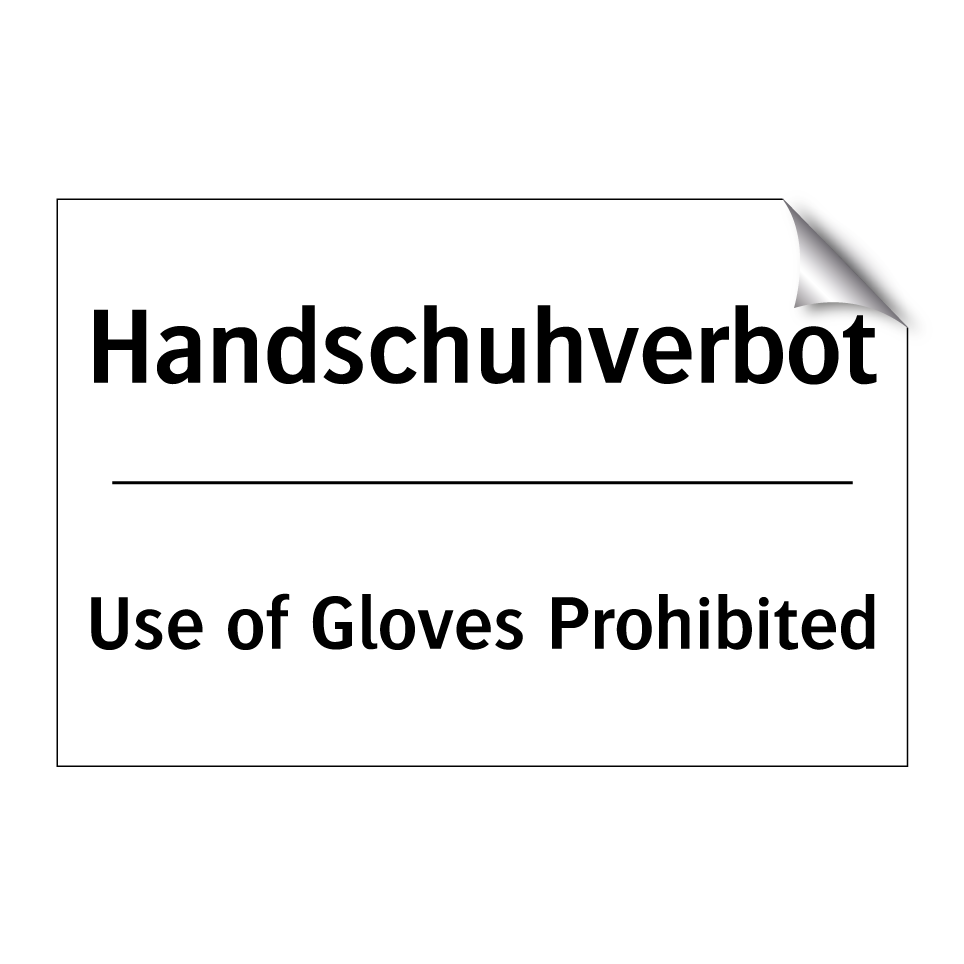 Handschuhverbot - Use of Gloves Prohibited