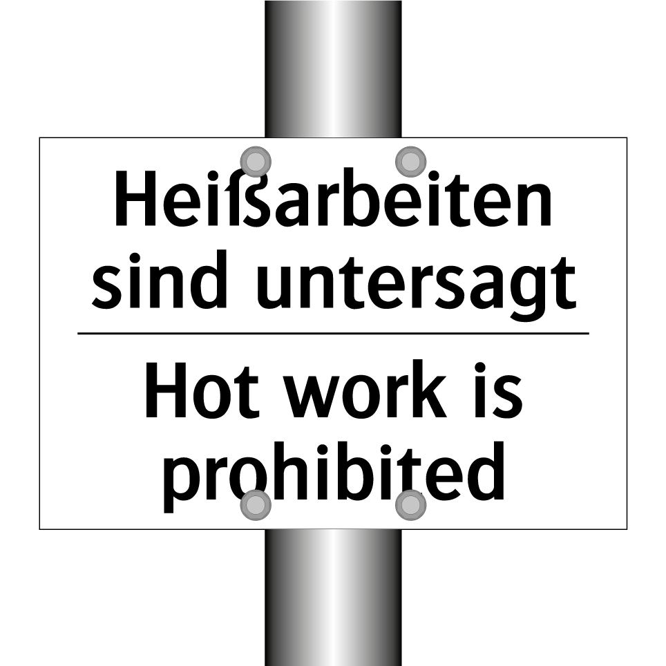 Heißarbeiten sind untersagt - Hot work is prohibited