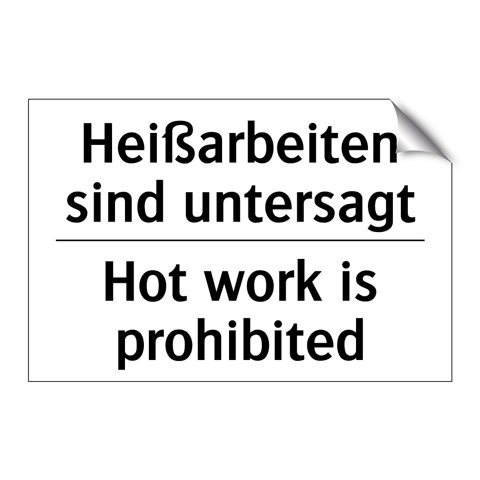Heißarbeiten sind untersagt - Hot work is prohibited