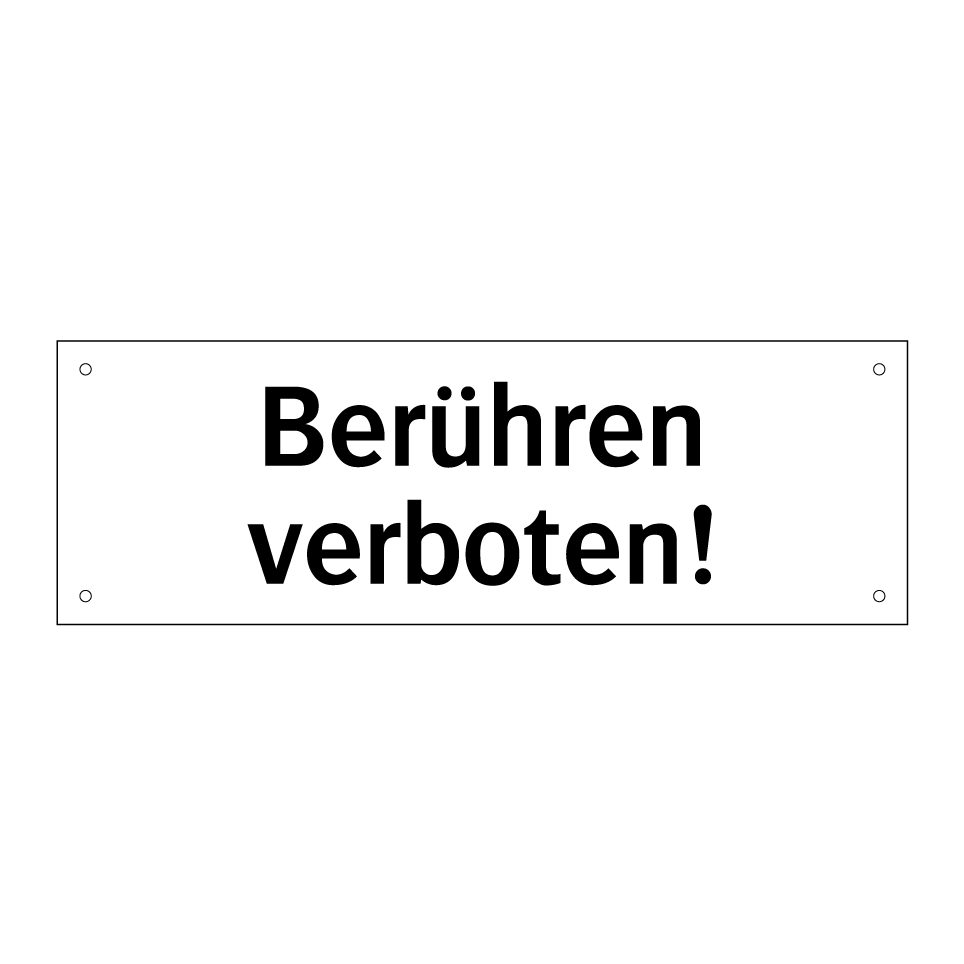 Berühren verboten!