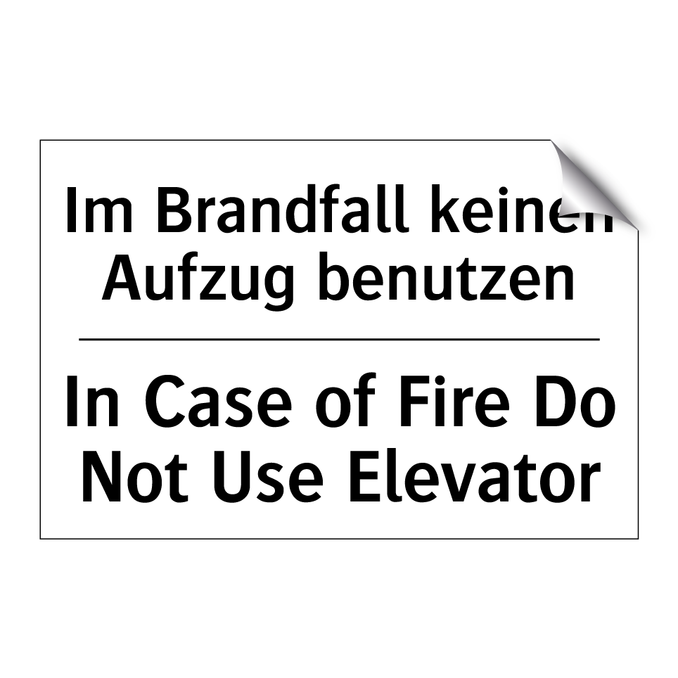 Im Brandfall keinen Aufzug benutzen/.../ - In Case of Fire Do Not Use Elevator/.../
