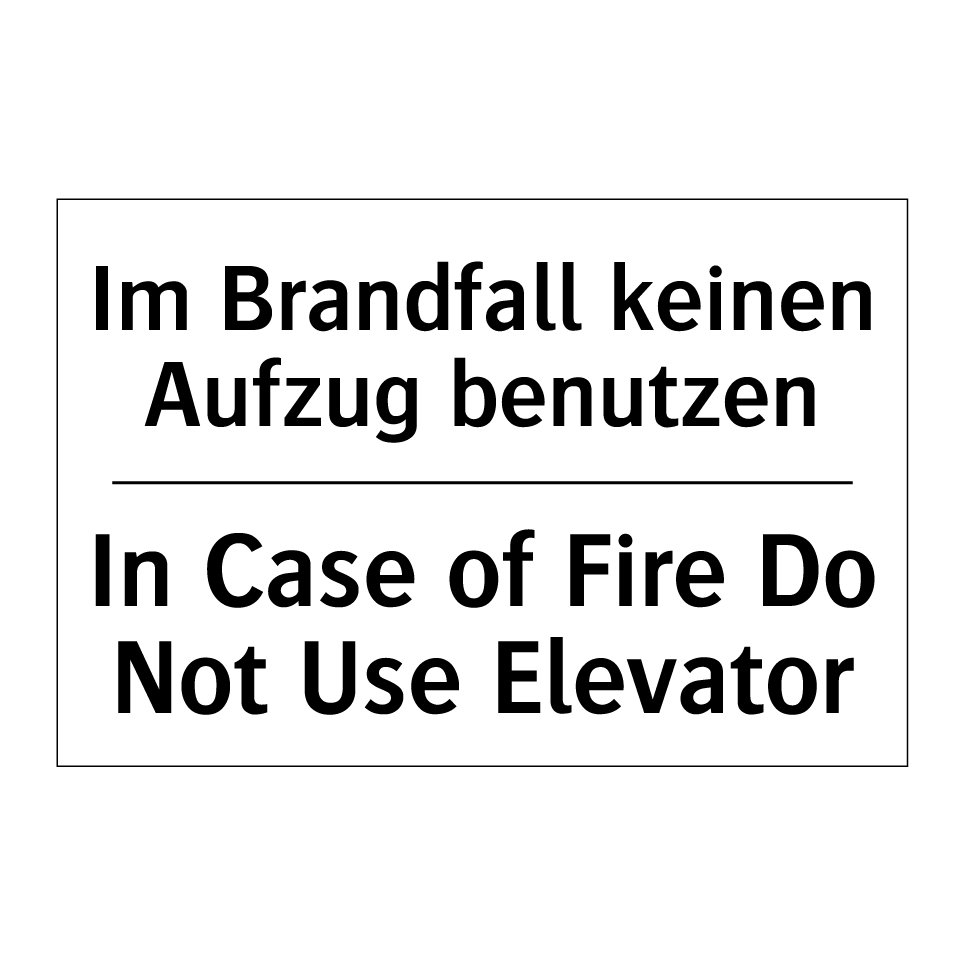 Im Brandfall keinen Aufzug benutzen/.../ - In Case of Fire Do Not Use Elevator/.../