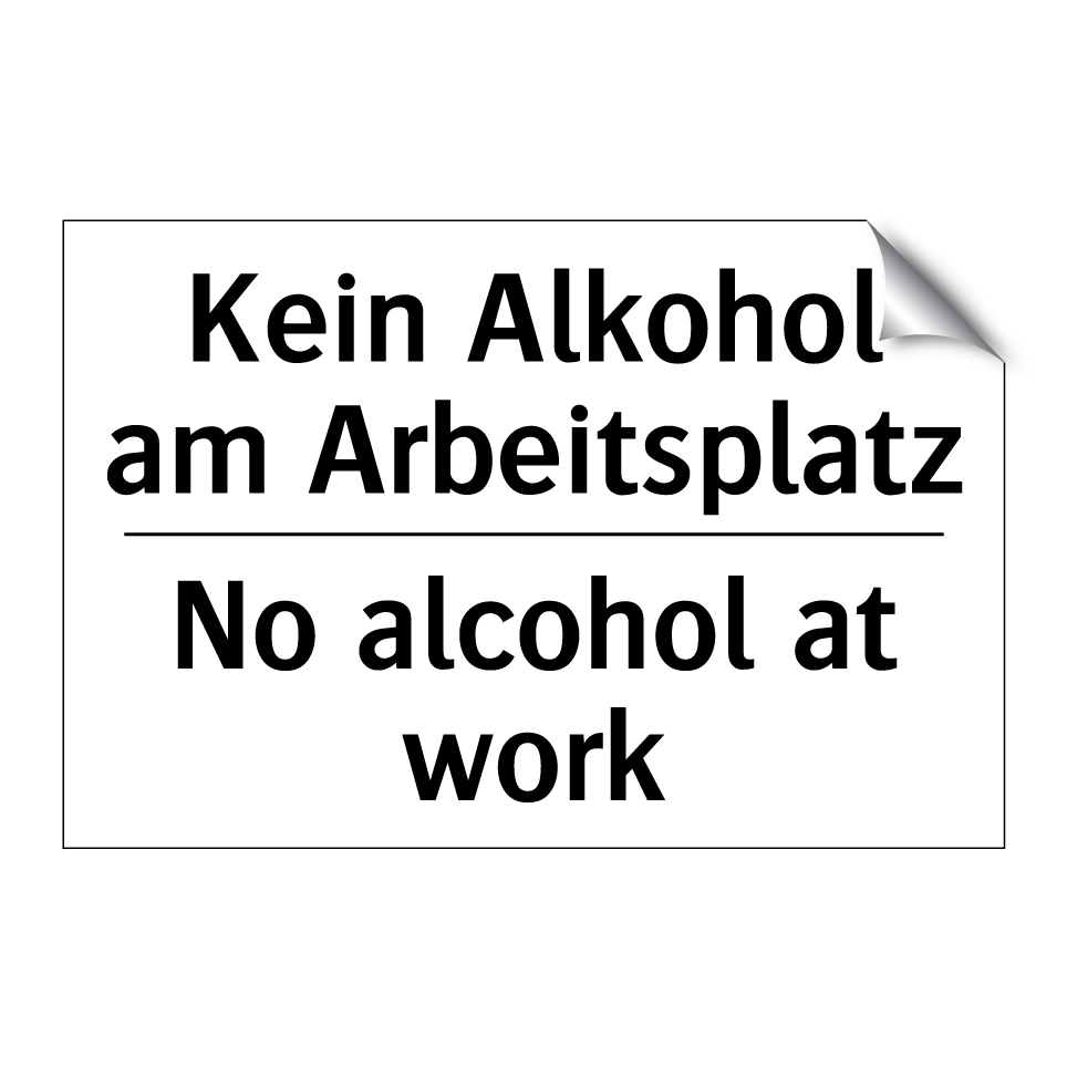 Kein Alkohol am Arbeitsplatz - No alcohol at work