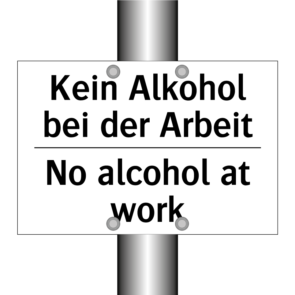 Kein Alkohol bei der Arbeit - No alcohol at work
