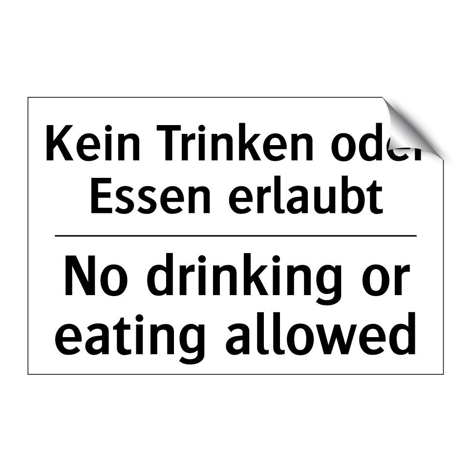 Kein Trinken oder Essen erlaubt/.../ - No drinking or eating allowed