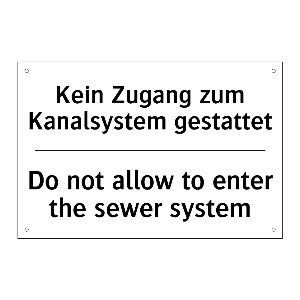 Kein Zugang zum Kanalsystem gestattet/.../ - Do not allow to enter the sewer /.../