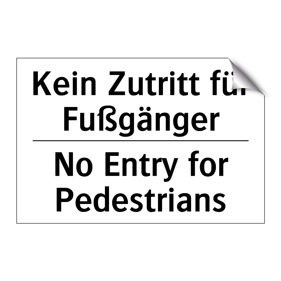 Kein Zutritt für Fußgänger - No Entry for Pedestrians