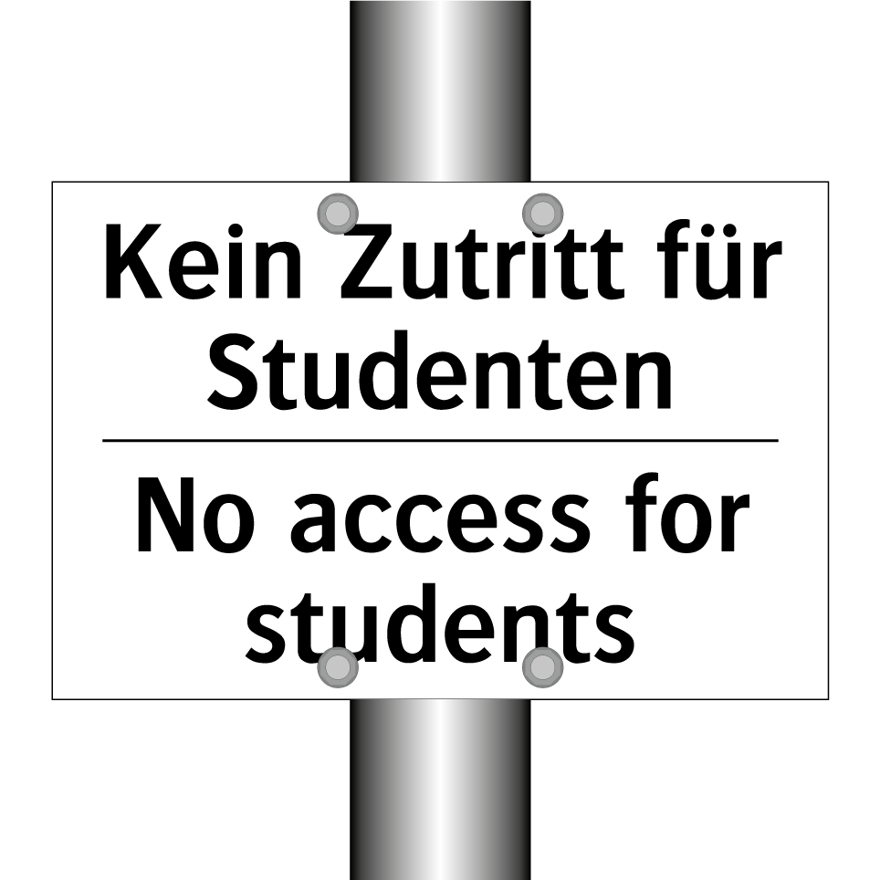 Kein Zutritt für Studenten - No access for students