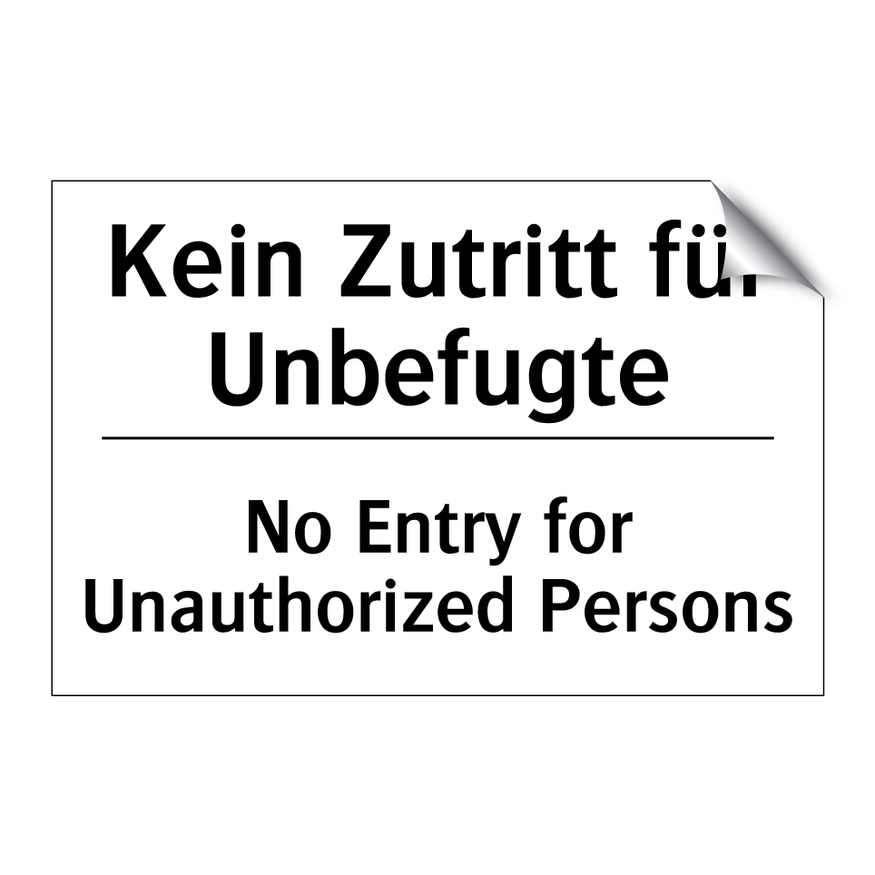 Kein Zutritt für Unbefugte - No Entry for Unauthorized Persons/.../