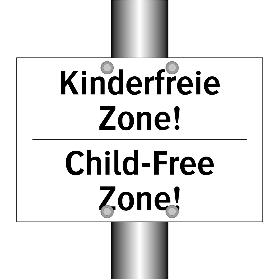 Kinderfreie Zone! - Child-Free Zone!