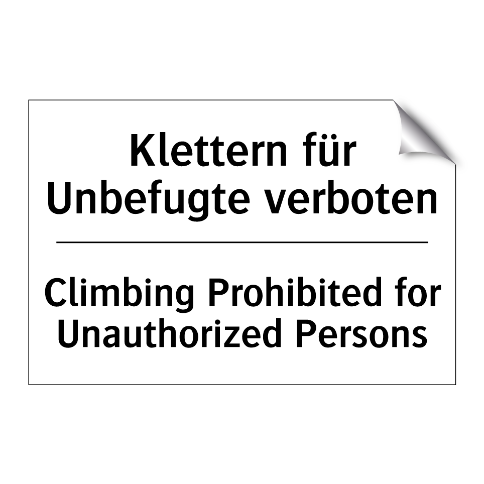 Klettern für Unbefugte verboten/.../ - Climbing Prohibited for Unauthorized /.../