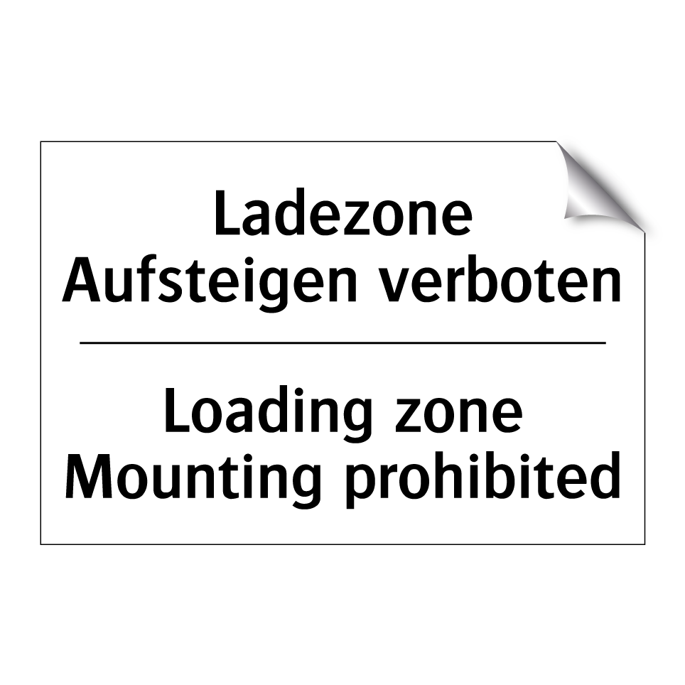 Ladezone Aufsteigen verboten - Loading zone Mounting prohibited/.../