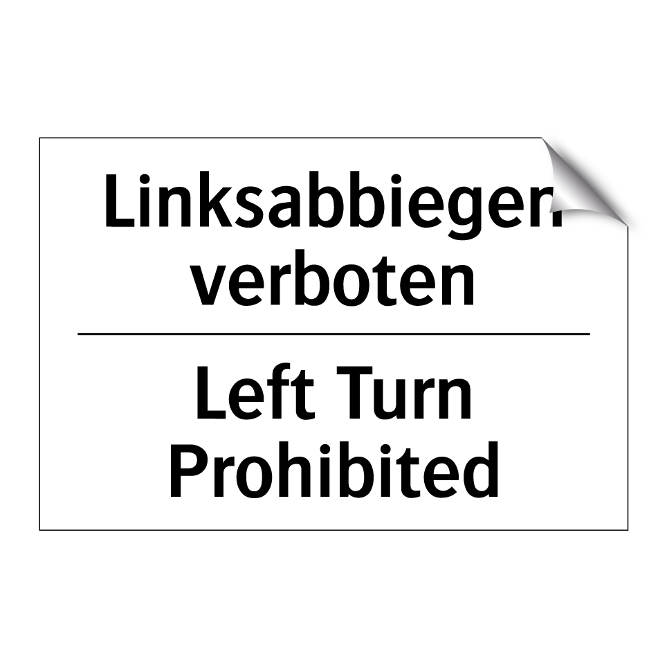 Linksabbiegen verboten - Left Turn Prohibited