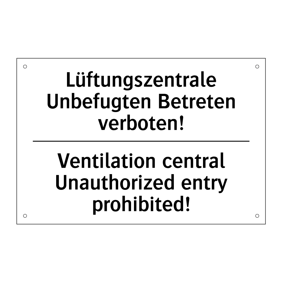 Lüftungszentrale Unbefugten Betreten /.../ - Ventilation central Unauthorized /.../