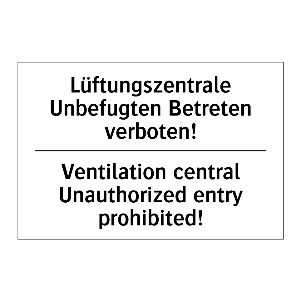 Lüftungszentrale Unbefugten Betreten /.../ - Ventilation central Unauthorized /.../