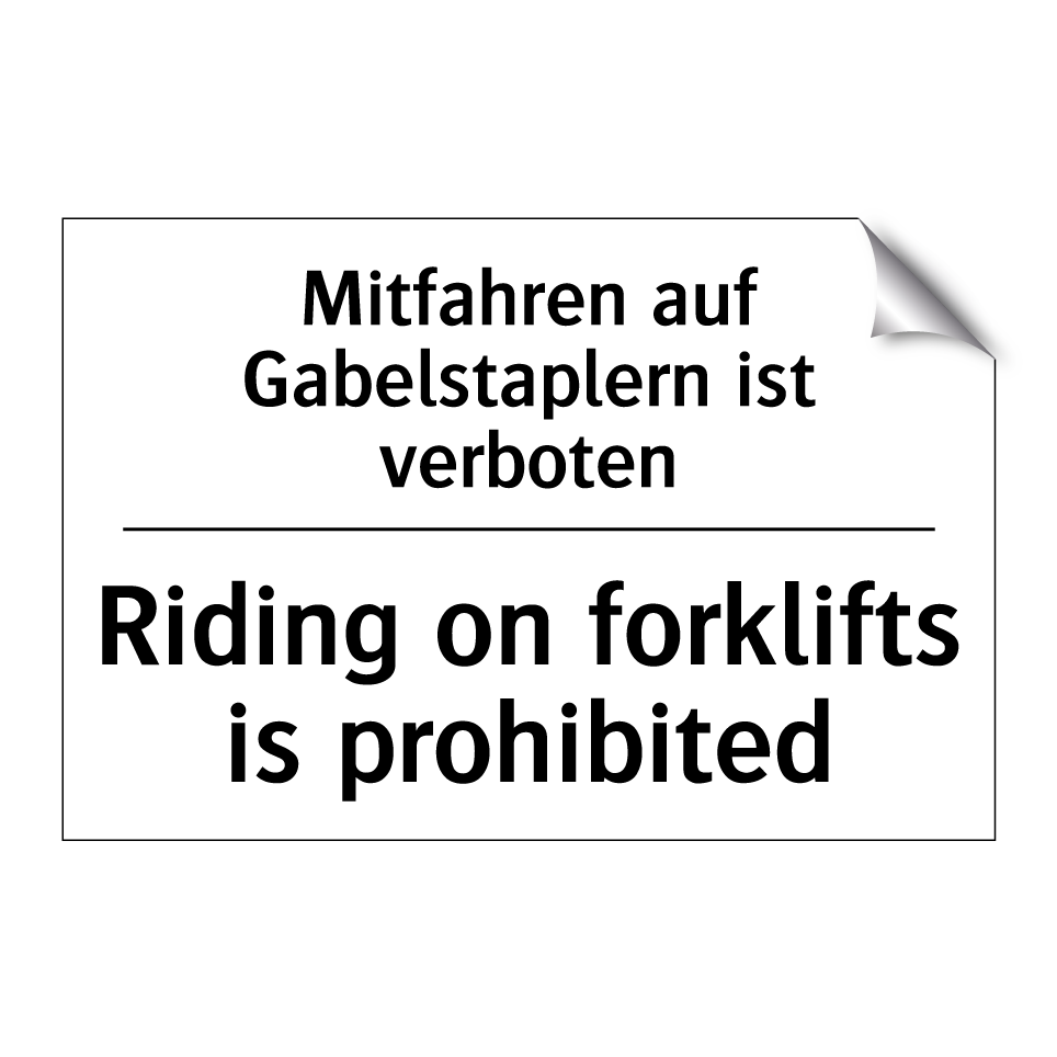 Mitfahren auf Gabelstaplern ist /.../ - Riding on forklifts is prohibited/.../