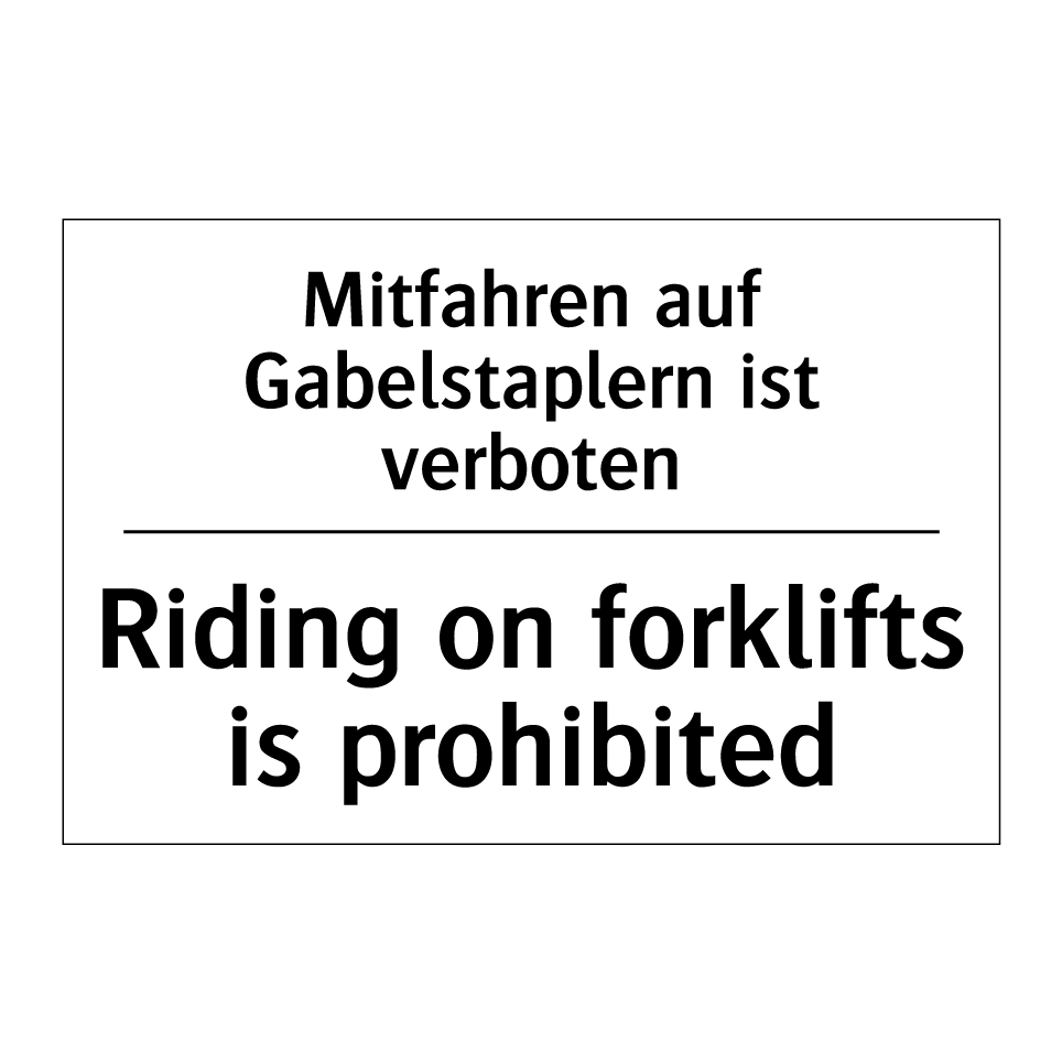 Mitfahren auf Gabelstaplern ist /.../ - Riding on forklifts is prohibited/.../