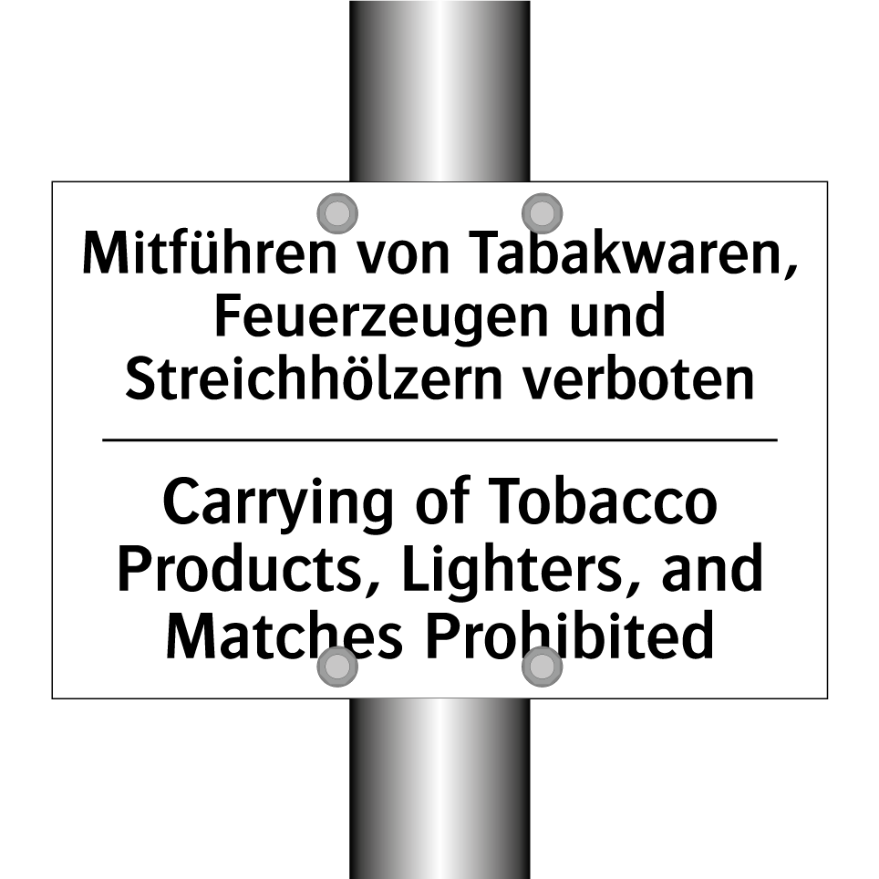 Mitführen von Tabakwaren, Feuerzeugen /.../ - Carrying of Tobacco Products, /.../