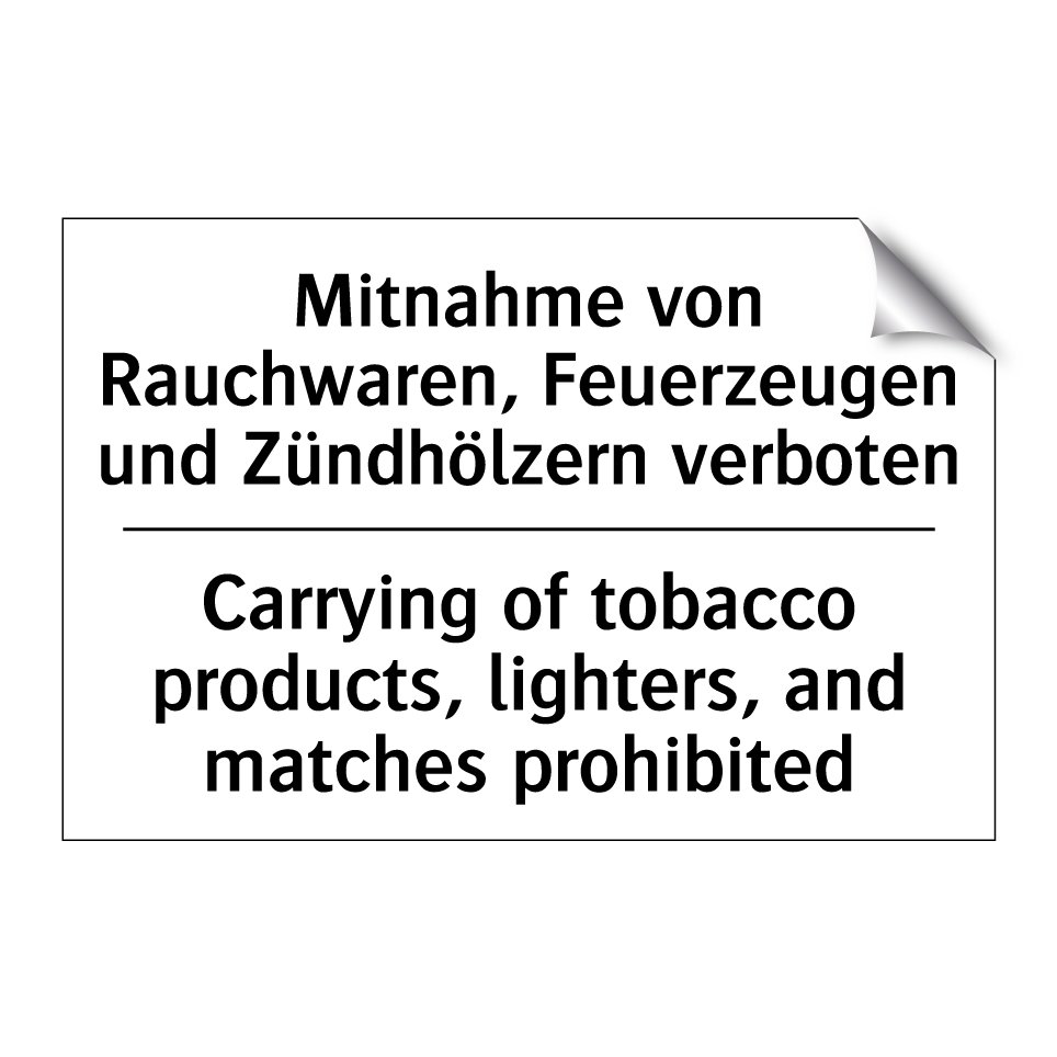 Mitnahme von Rauchwaren, Feuerzeugen /.../ - Carrying of tobacco products, /.../