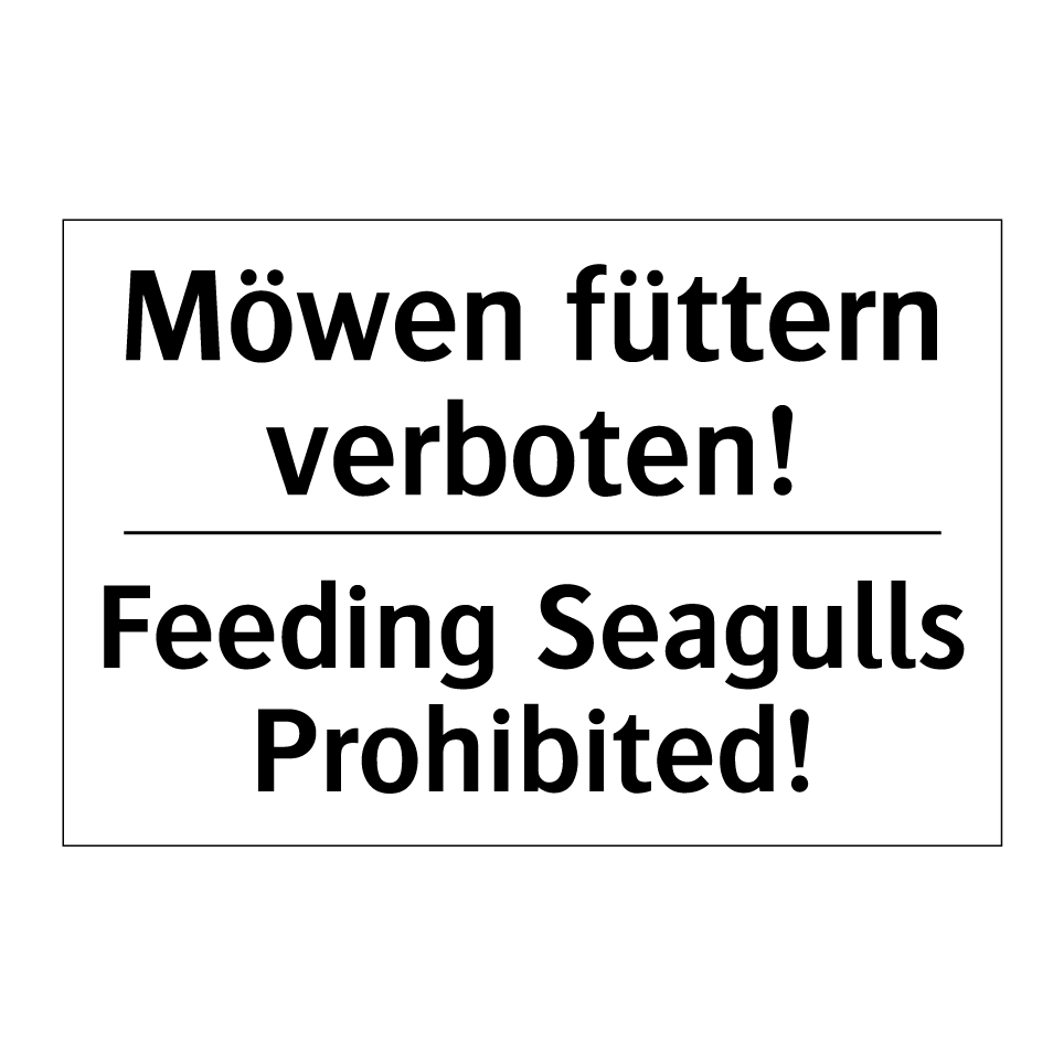 Möwen füttern verboten! - Feeding Seagulls Prohibited!