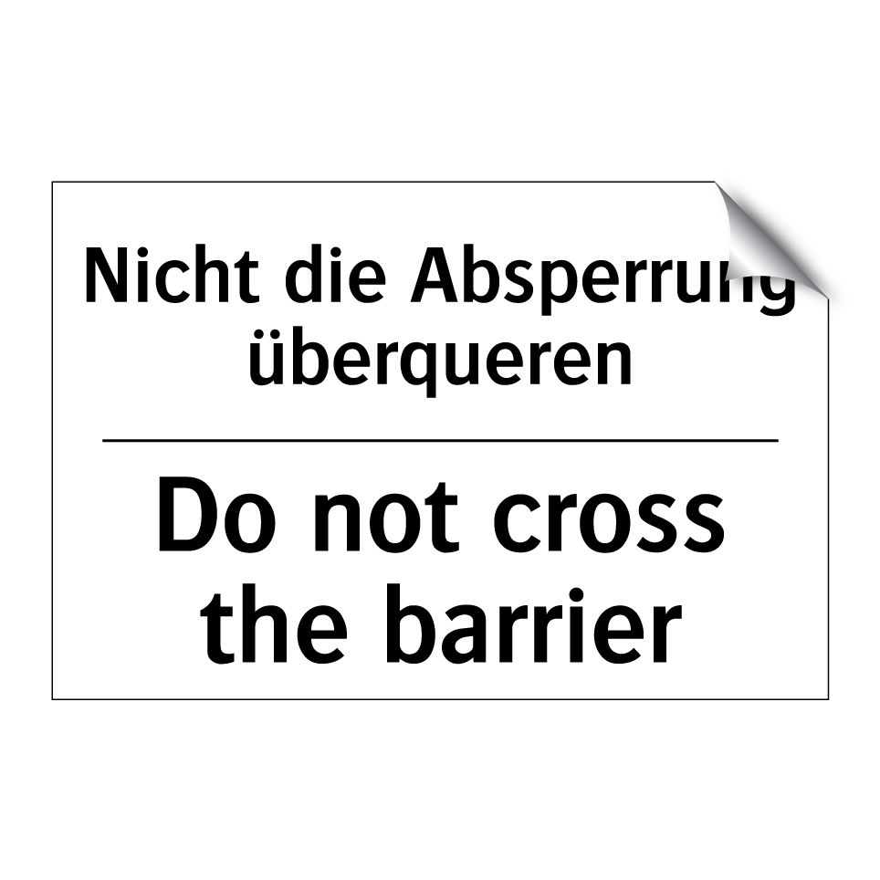 Nicht die Absperrung überqueren/.../ - Do not cross the barrier