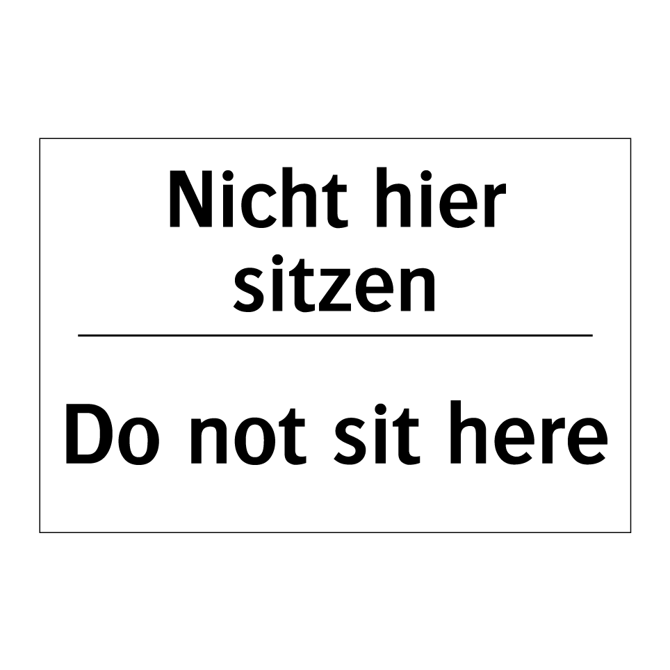 Nicht hier sitzen - Do not sit here