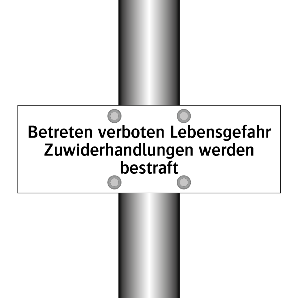 Betreten verboten Lebensgefahr Zuwiderhandlungen werden bestraft