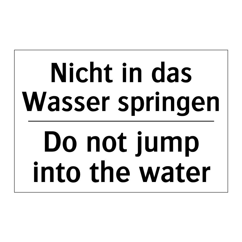 Nicht in das Wasser springen - Do not jump into the water