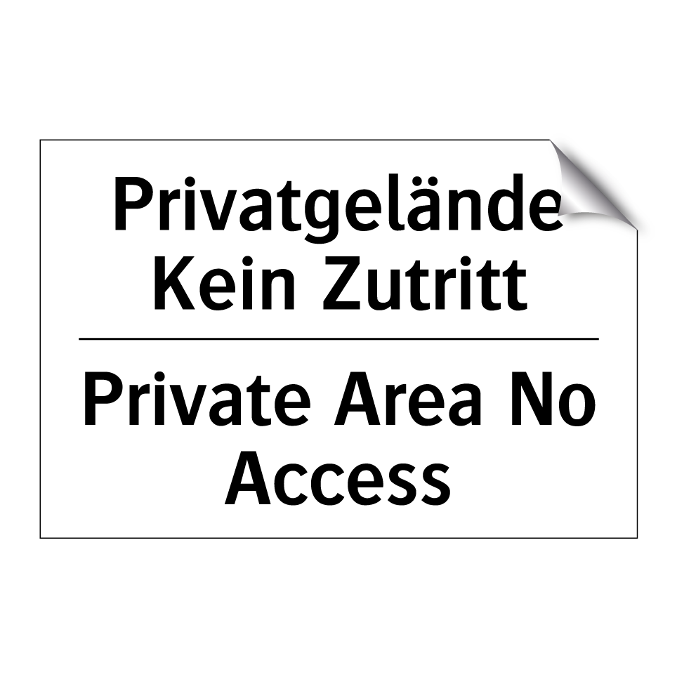 Privatgelände Kein Zutritt - Private Area No Access