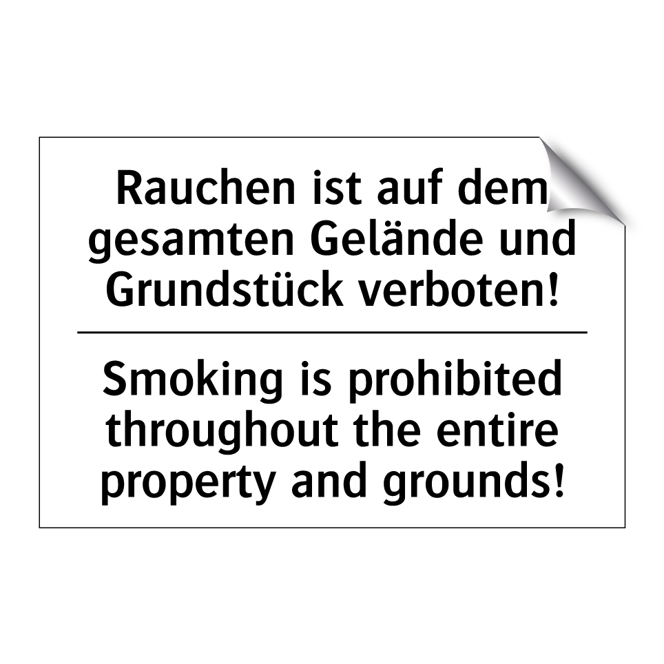 Rauchen ist auf dem gesamten Gelände /.../ - Smoking is prohibited throughout /.../