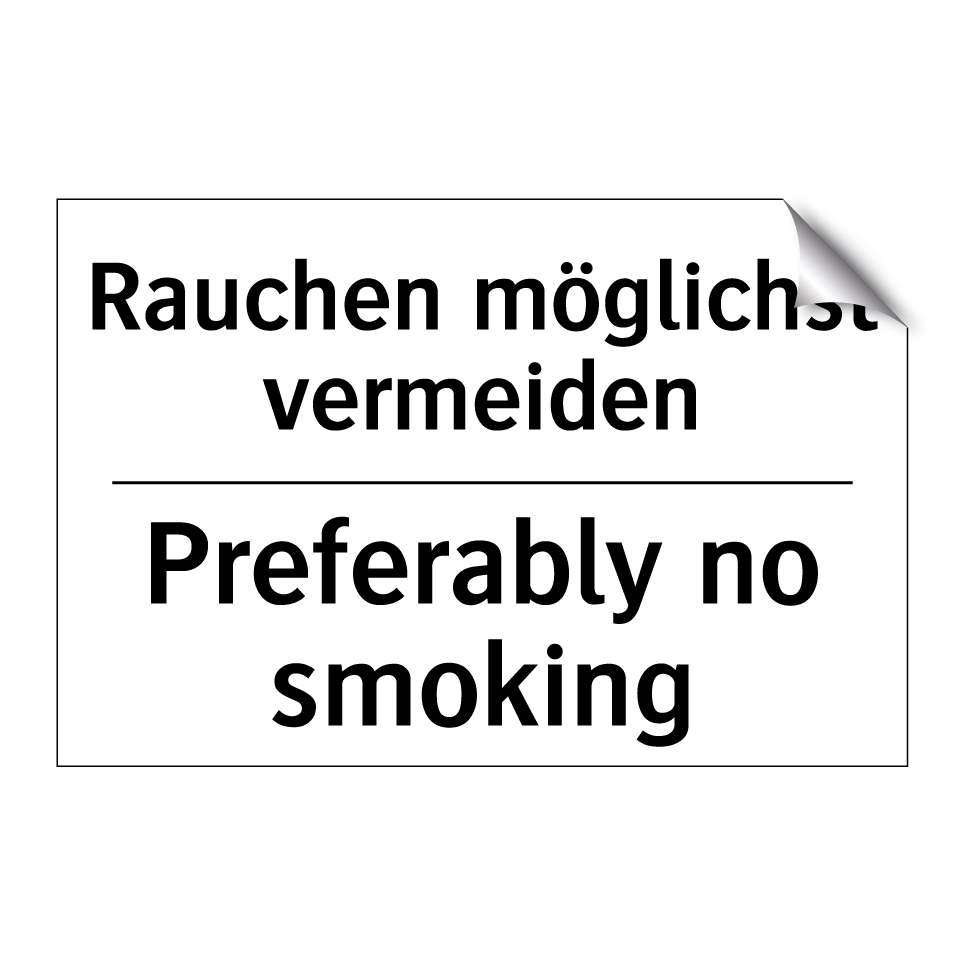 Rauchen möglichst vermeiden - Preferably no smoking