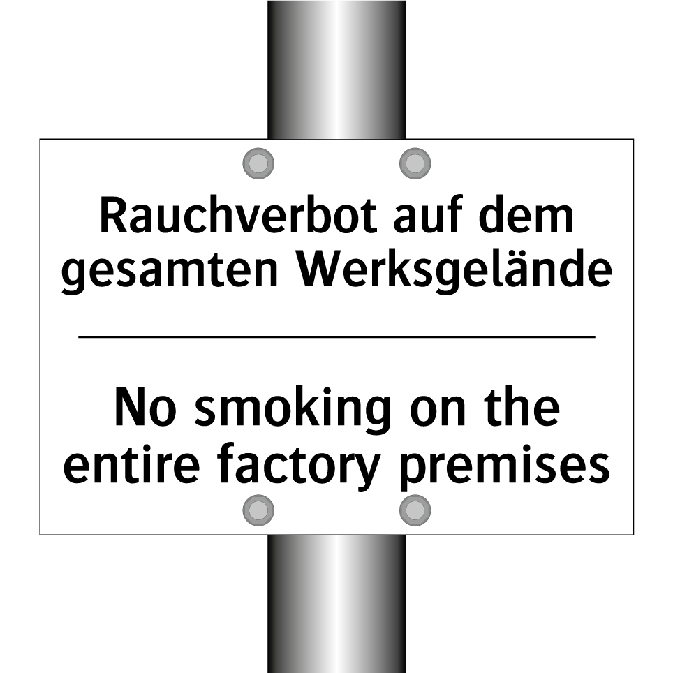 Rauchverbot auf dem gesamten Werksgelände/.../ - No smoking on the entire factory /.../