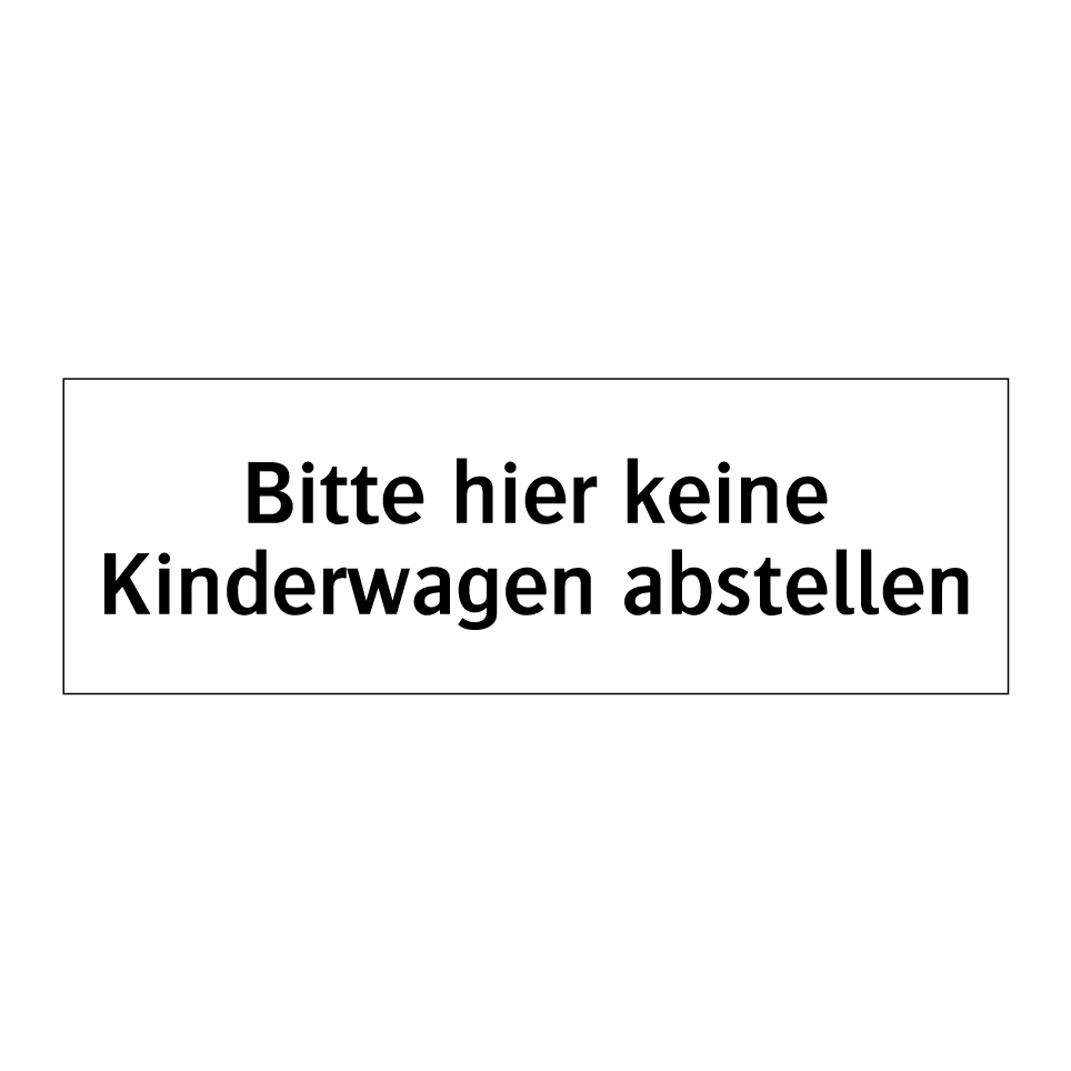 Bitte hier keine Kinderwagen abstellen