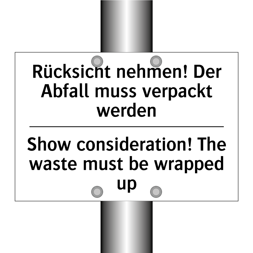 Rücksicht nehmen! Der Abfall muss /.../ - Show consideration! The waste /.../