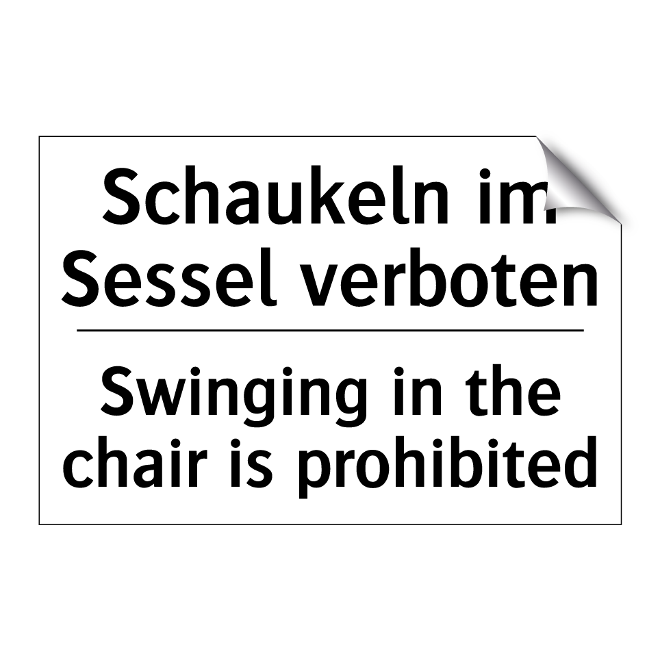 Schaukeln im Sessel verboten - Swinging in the chair is prohibited/.../