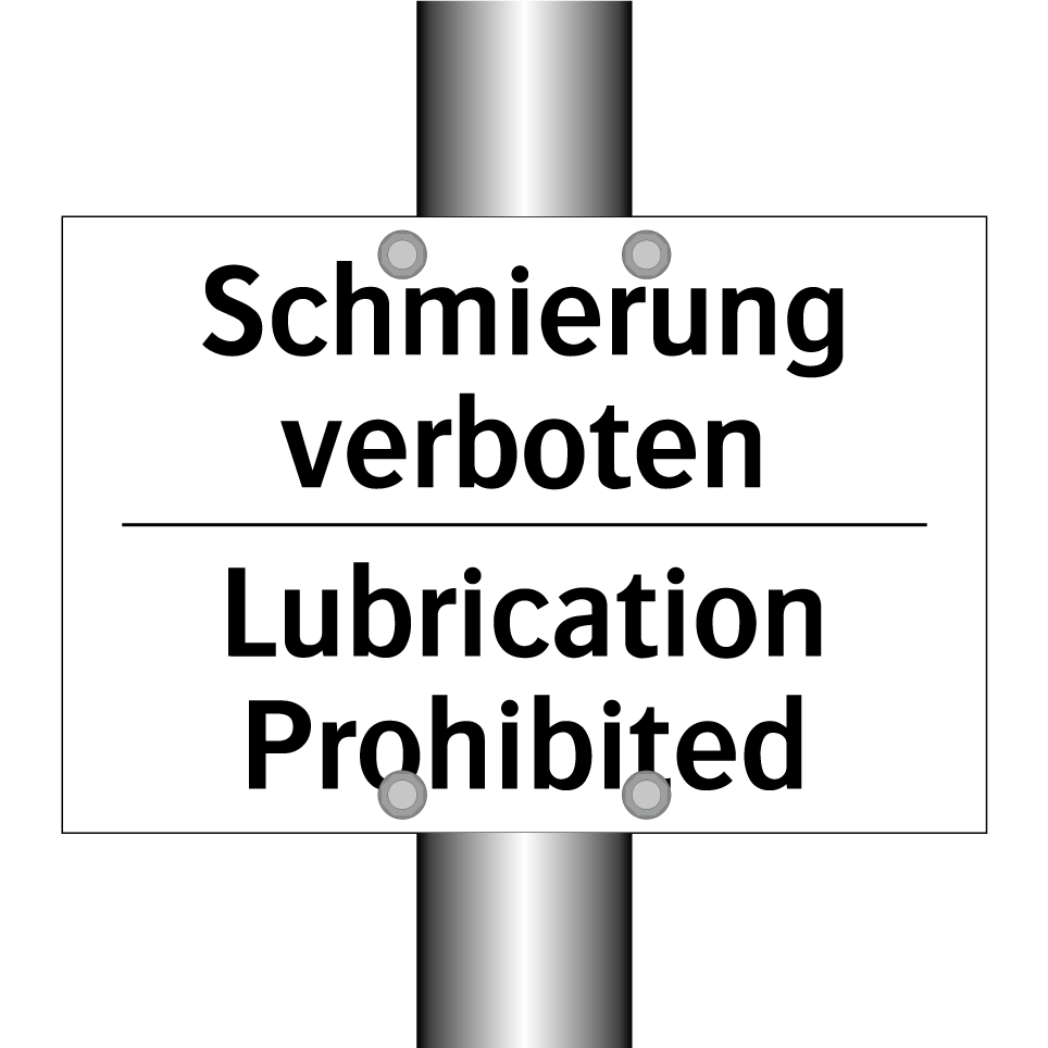 Schmierung verboten - Lubrication Prohibited