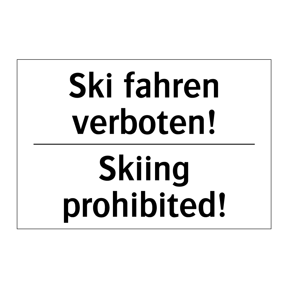 Ski fahren verboten! - Skiing prohibited!