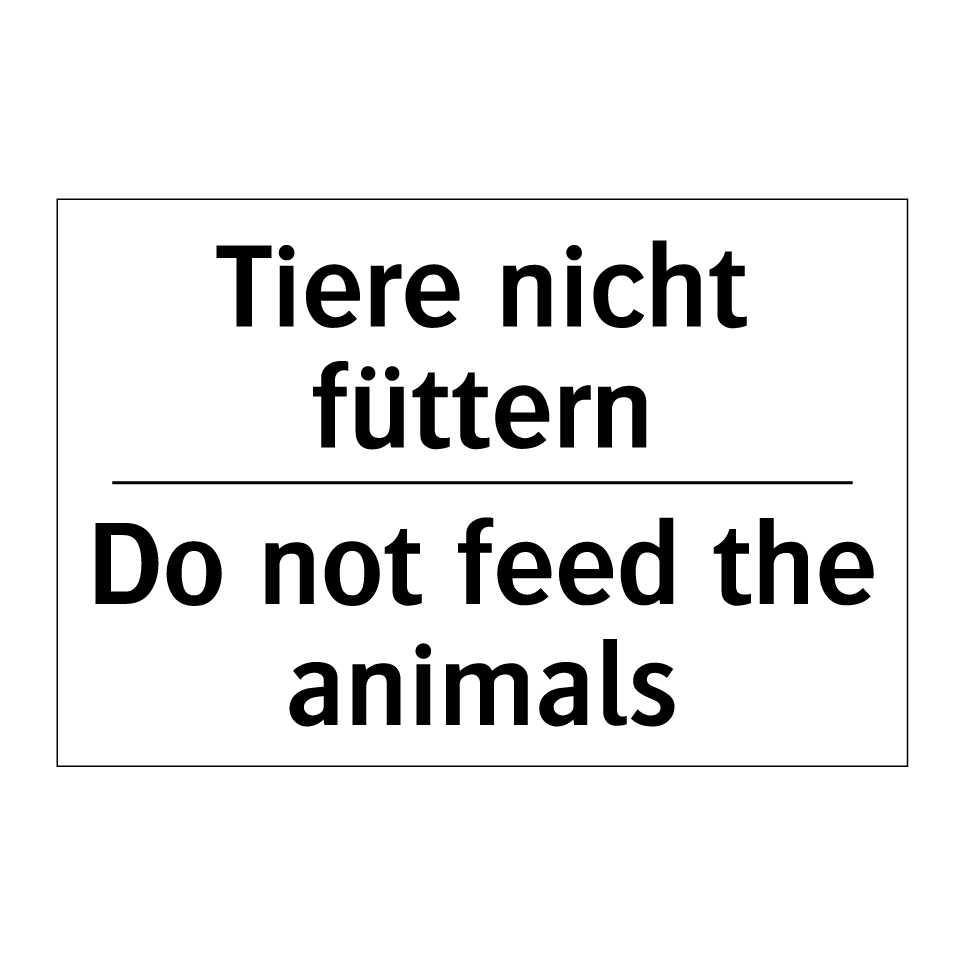 Tiere nicht füttern - Do not feed the animals
