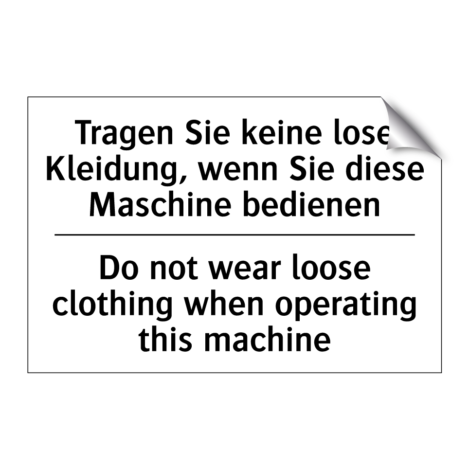 Tragen Sie keine lose Kleidung, /.../ - Do not wear loose clothing when /.../
