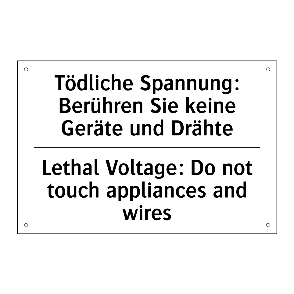 Tödliche Spannung: Berühren Sie /.../ - Lethal Voltage: Do not touch appliances /.../