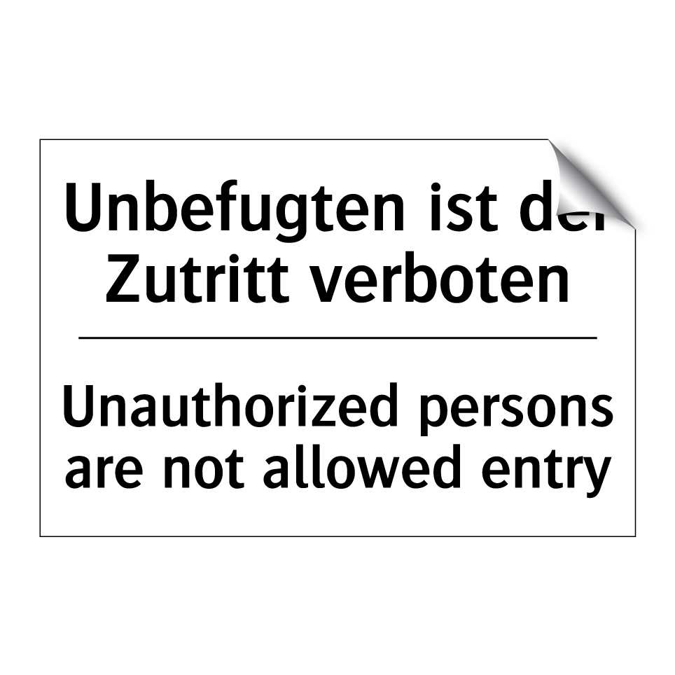 Unbefugten ist der Zutritt verboten/.../ - Unauthorized persons are not allowed /.../