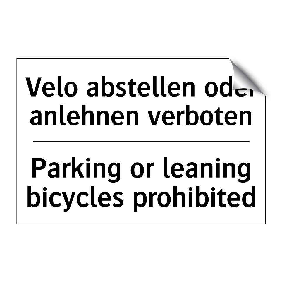 Velo abstellen oder anlehnen verboten/.../ - Parking or leaning bicycles prohibited/.../
