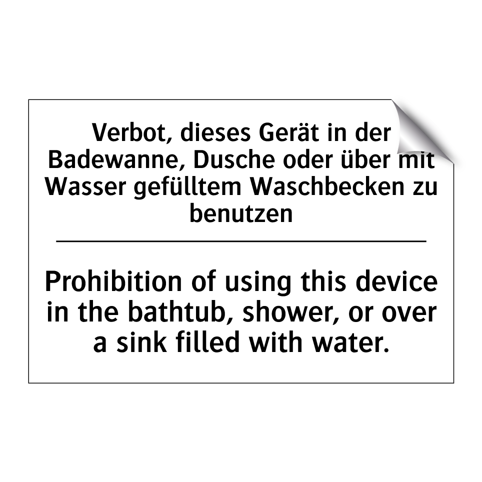 Verbot, dieses Gerät in der Badewanne, /.../ - Prohibition of using this device /.../