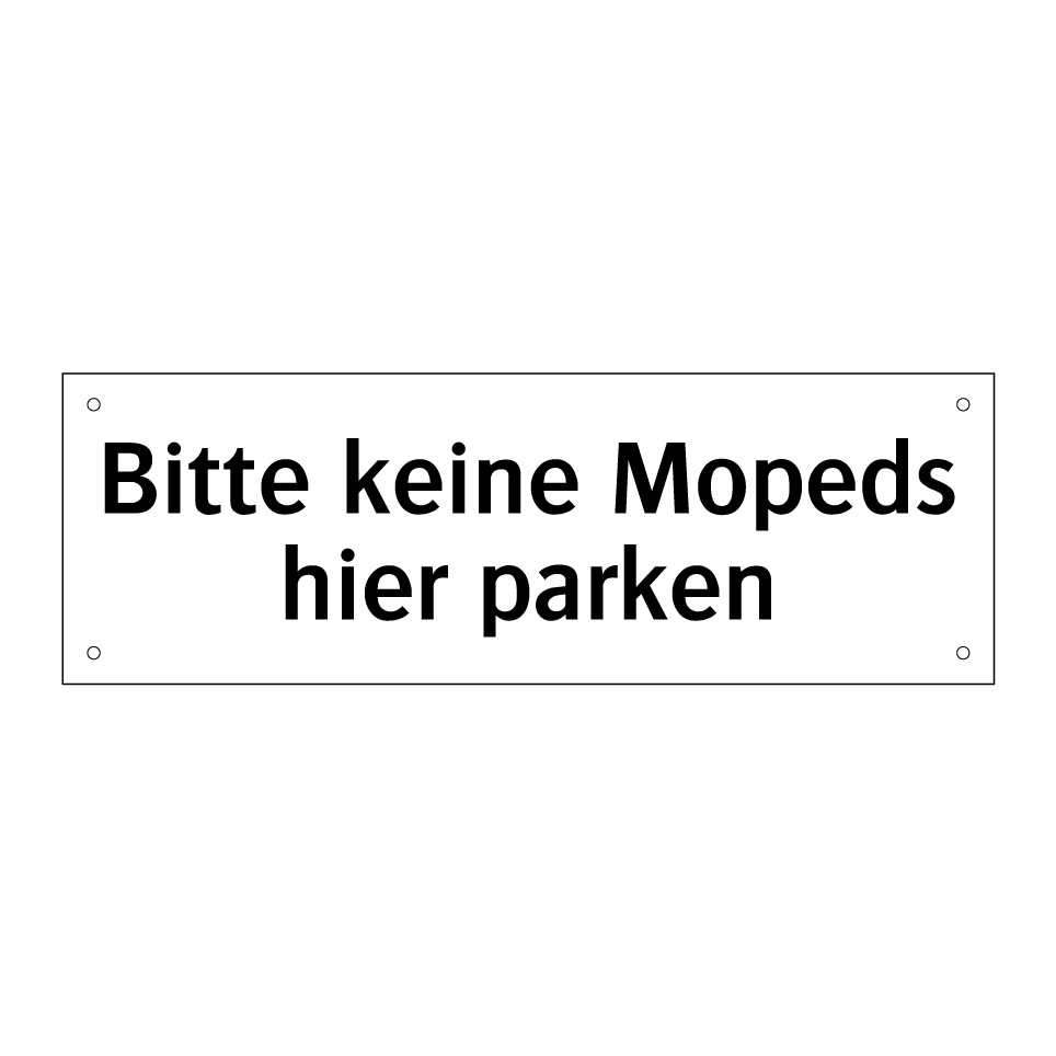 Bitte keine Mopeds hier parken
