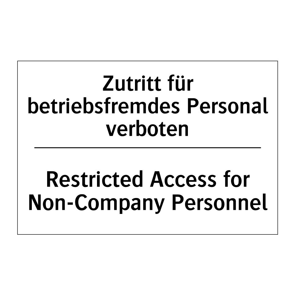 Zutritt für betriebsfremdes Personal /.../ - Restricted Access for Non-Company /.../