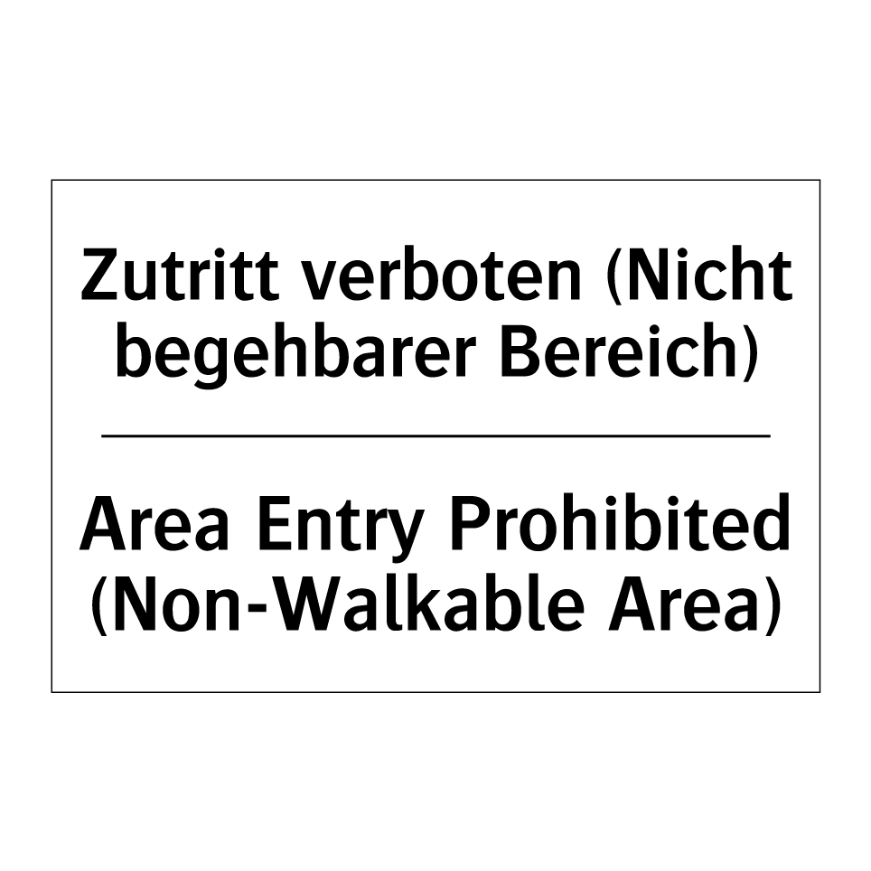 Zutritt verboten (Nicht begehbarer /.../ - Area Entry Prohibited (Non-Walkable /.../