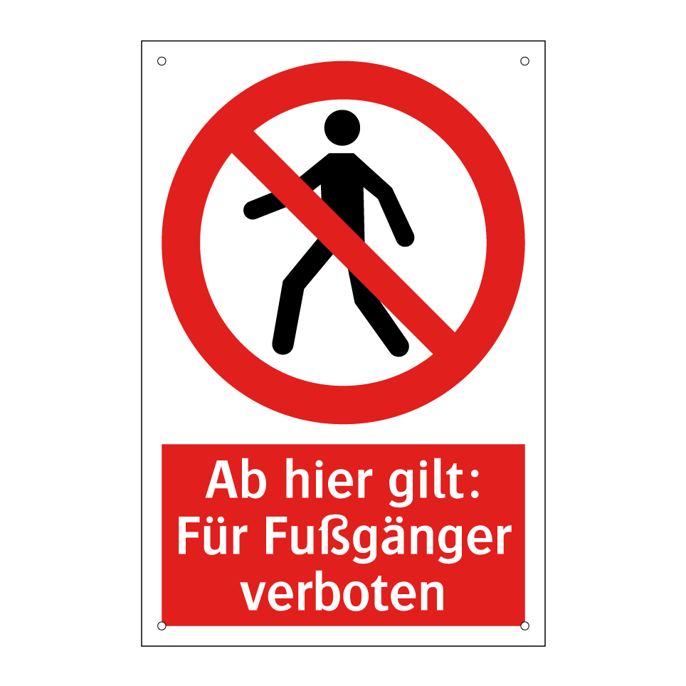 Ab hier gilt: Für Fußgänger verboten